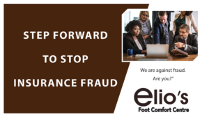 Step Forward | Stop Insurance Fraud | Elio's Foot Comfort Centre